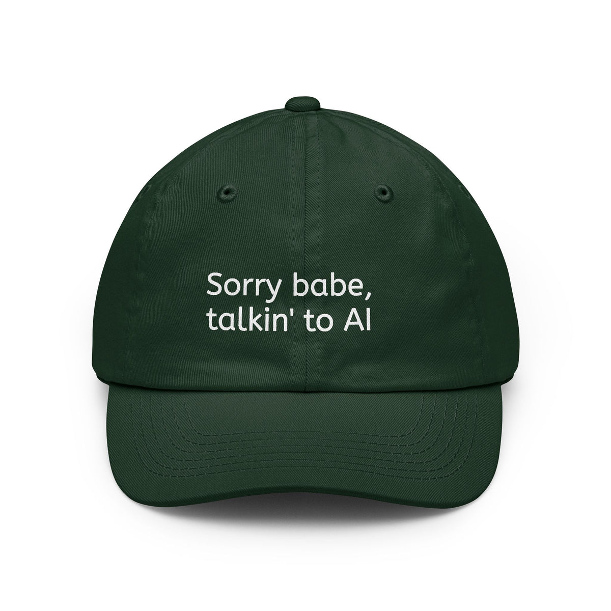 "Sorry babe, talkin' to AI" Embroidered Dad Cap