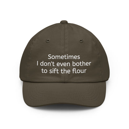 Dad Hat — "Sometimes I don't even bother to sift the flour" Embroidered Casual Cap