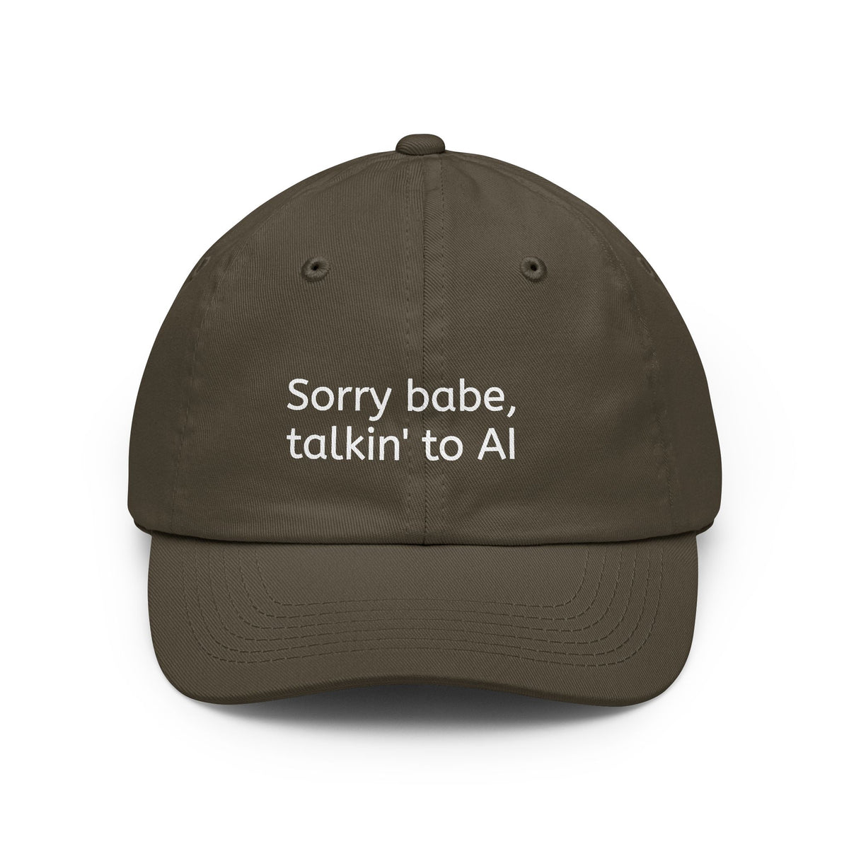 "Sorry babe, talkin' to AI" Embroidered Dad Cap