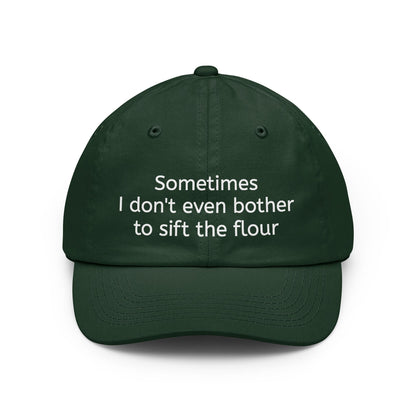 Dad Hat — "Sometimes I don't even bother to sift the flour" Embroidered Casual Cap