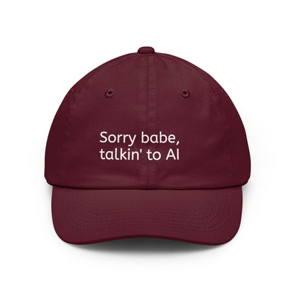 "Sorry babe, talkin' to AI" Embroidered Dad Cap