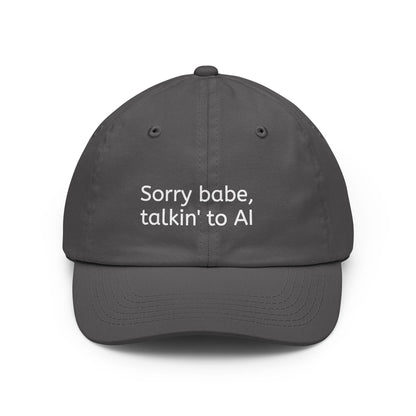 "Sorry babe, talkin' to AI" Embroidered Dad Cap