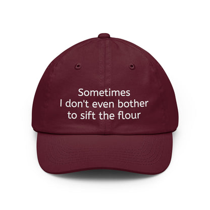 Dad Hat — "Sometimes I don't even bother to sift the flour" Embroidered Casual Cap
