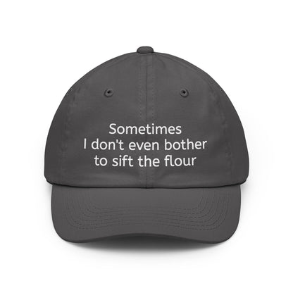 Dad Hat — "Sometimes I don't even bother to sift the flour" Embroidered Casual Cap