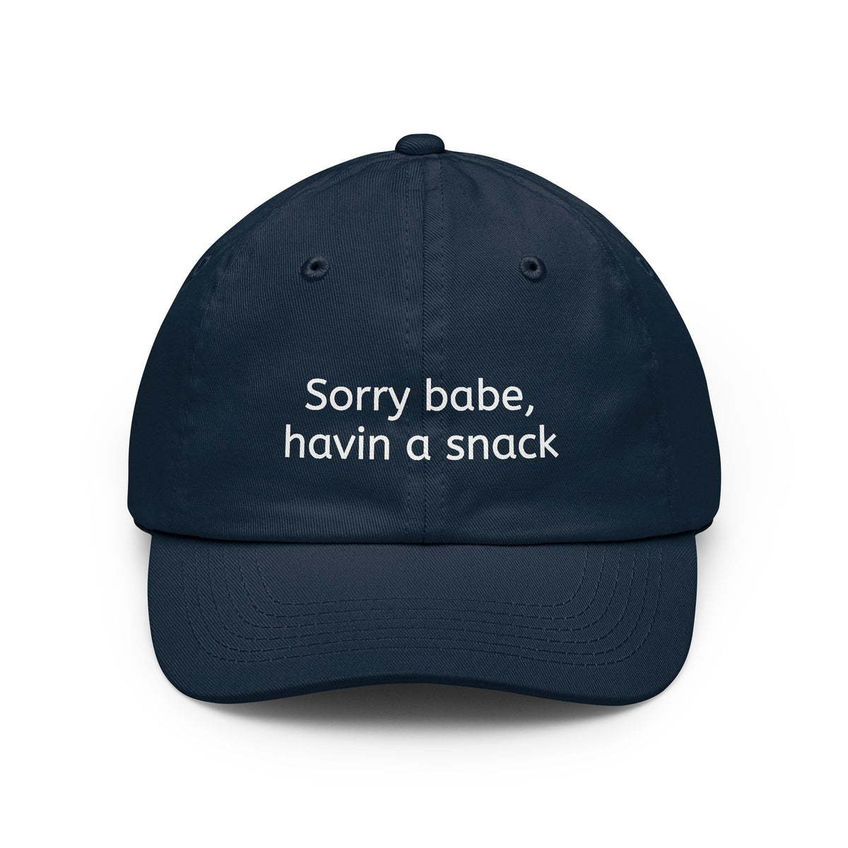 Dad Hat — "Sorry babe, havin a snack" Embroidered Casual Cap