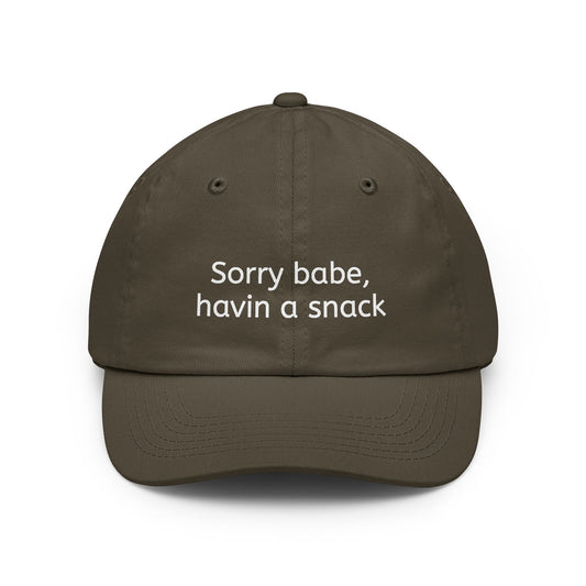 Dad Hat — "Sorry babe, havin a snack" Embroidered Casual Cap